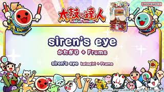 【太鼓の達人】siren's eye / かたぎり + Frums