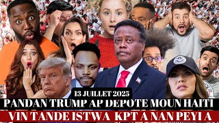 GWO NOUVEL13 JUILLET:DOSYEE TPS ,NOUVO LWA TRUMP,PRESIDENT CPT A FE TOUT MOUN SEZI