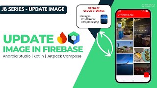 Update Image in Firebase Cloud Storage + Jetpack Compose in Android Studio - 3