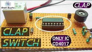 CLAP SWITCH | How to make a clap switch with only IC 4017 | #GLITCHYCIRCUITS |