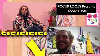 Focus Locus Presents: Tepper's Tots