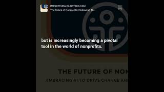 AI for Good: The Future of Nonprofits: Embracing AI to Drive Change and Innovation #aiforgood