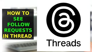 How To See Follow Requests On Threads App (2025)