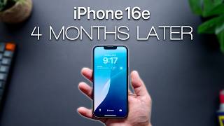 iPhone 16e 4 Months Later - Is it Worth it??