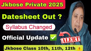 🛑 JKBOSE Class 10th 11th 12th Private Exam Datesheet Released, Syllabus Change + Bi-Annual Exam 2025