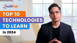 Top 10 Technologies To Learn In 2024 | Trending Technologies In 2024 | Intellipaat