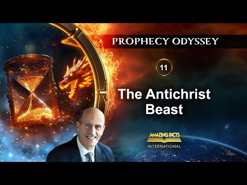 Prophecy Odyssey | 11 - The Antichrist Beast | Doug Batchelor