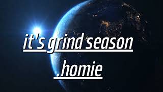 it's grind season homie.‏          ⚓⌛‏It's go season.‏ ⏳