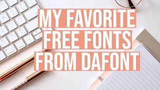 MY FAVORITE FREE FONTS FROM DAFONT