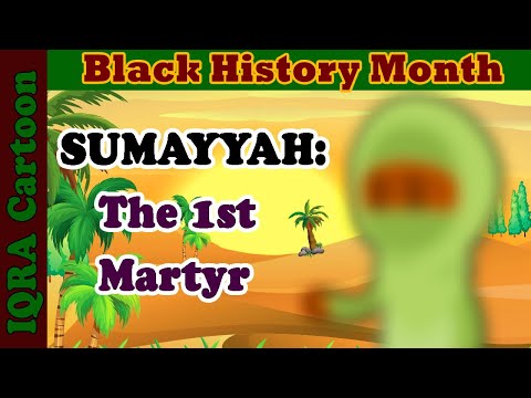 Black Muslim Heroes: 1st Martyr in Islam - Sumayyah bint Khayyat | Black History Month in Islam