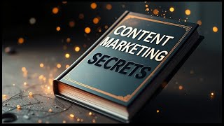 Content Marketing Secrets: Inspire, Engage and Connect