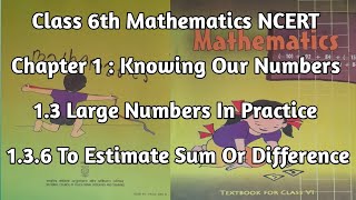 Class6thMathematicsNCERT | 1.3 Large Numbers In Practice | 1.3.6 To Estimate Sum Or Difference