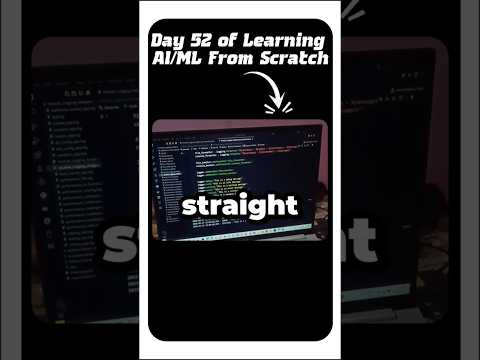 Day 52 of Learning AI/ML 💻 #ai #coding #machinelearning #computer #tech #startup #internship #python
