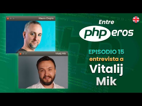 EntrePHPEros - Episodio 15: Vitalij Mik