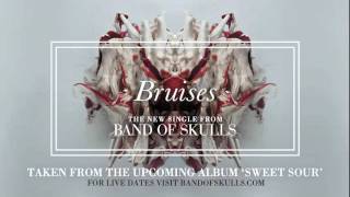 Band of Skulls - Bruises (New Single)