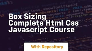 Box sizing complete html css javascript course