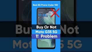 🔥 Best 5g smartphone under 10000 | ❌️ Buy Or Not Moto G35 5g : 1! Problem