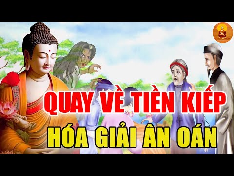 Chuyện Nhân Quả Có Thật 100% - Trở Về Tiền Kiếp Hóa Giải Ân Oán Hiện Tại _ NGHIỆP DUYÊN VỢ CHỒNG