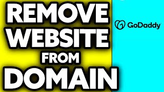 How To Remove Website from GoDaddy Domain (2025)