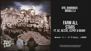 OFB, Bandokay & Double Lz - ''Farm All Stars'' Ft. Akz, Dezzie, Izzpot & Dsavv (Drill Commandments)