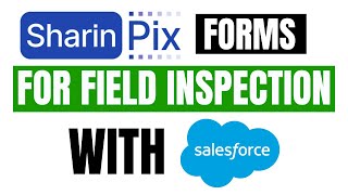 SHARINPIX + SALESFORCE: BEST FORMS FOR FIELD OPERATIONS