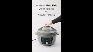 Instant Pot 101: Quick Release vs Natural Release