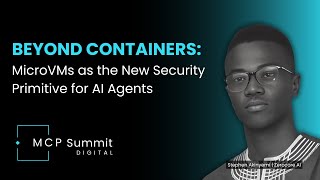 Beyond Containers: MicroVMs as the Security Primitive for AI Agents — Stephen Akinyemi, Zerocore AI