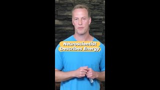 Neuroscientist Describes Energy #shorts
