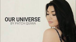 Our Universe by Patch Quiwa | Original Song