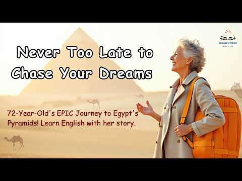 I Go to Egypt - Never Too Late to Chase Your Dreams | Graded Reader | Improve Your English