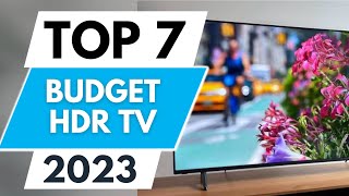 Top 7 Best Budget Hdr Tv 2023