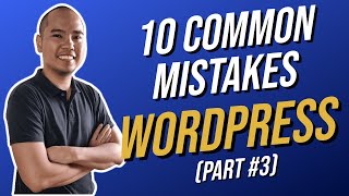 10 Common WordPress Mistakes to Avoid (Part 3)