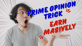 USE THIS PRIME OPINION TRICK TO EARN ONLINE MASSIVELY