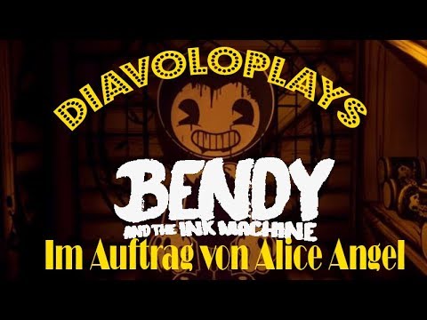 Im Auftrag von Alice Angel - Diavoloplays - Bendy and the Ink machine #8