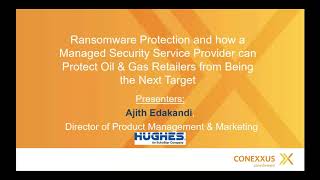 Ransomware Protection and how a Managed Security Service Provider can Protect Oil | Conexxus webinar