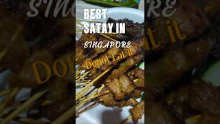 Best Satay In Singapore!But please donot visit!? #美食 #新加坡美食 #food #Singapore foodie