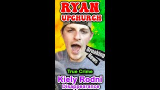 Ryan Upchurch is on the Case, Kiely Rodni Missing