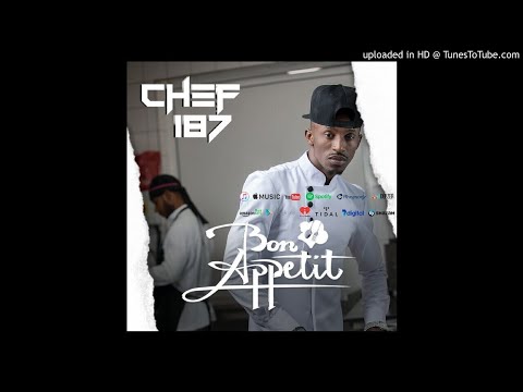Chef 187 - Like A Blesser ft Towela BON APPETIT FULL ALBUM