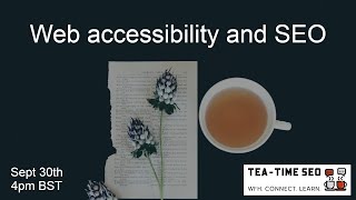 Tea Time SEO Web Accessibility and SEO