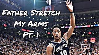DeMar DeRozan || Father Stretch My Hands Pt. 1 ~ Kanye West
