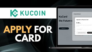 How To Apply For KuCoin Card (Full Guide)