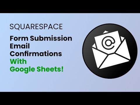 Squarespace Form Submission Email Confirmations With Google Sheets! 2025