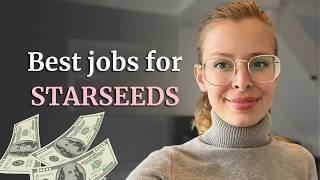 3 Best Careers for Starseeds