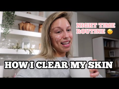 MY NIGHT TIME ROUTINE | HOW I CLEAR MY SKIN