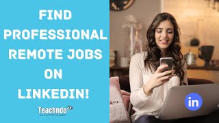 How to Find Remote Jobs on LinkedIn: Step-by-Step Process That Gets Results!