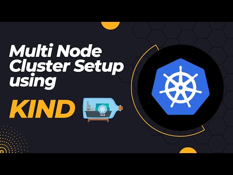 Multi-Node Kubernetes Cluster Setup with Kind | Kind Tutorial