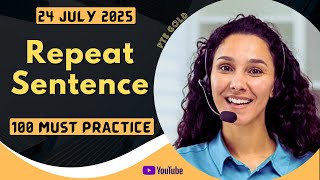 PTE Repeat Sentence - JULY 2025 - MUST PRACTICE