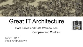 Data Architecture - Data Lakes and Data Warehouses: Compare and Contrast - 0017