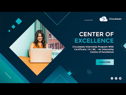 Cloudseals Internship program with Certificate | Ai | ML - An Internship Centre of Excellence