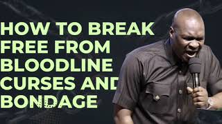 BREAKING FREE BLOODLINE, CURSES AND BONDAGES - Apostle Joshua Selman